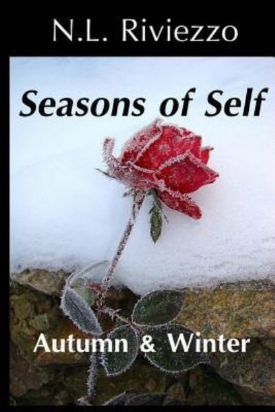 Cover for N L Riviezzo · Seasons of Self: Autumn &amp; Winter (Paperback Bog) (2013)