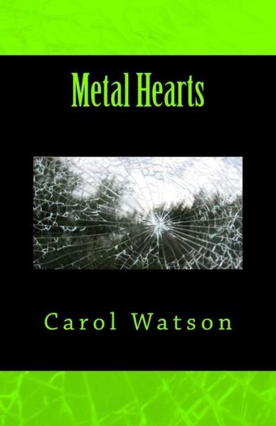 Cover for Carol Watson · Metal Hearts (Pocketbok) (2013)