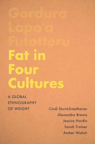 Cover for Cindi SturtzSreetharan · Fat in Four Cultures: A Global Ethnography of Weight - Teaching Culture: UTP Ethnographies for the Classroom (Paperback Book) (2021)