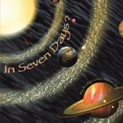 Cover for Roslyn Gatts Alexander · In Seven Days? (Paperback Book) (2015)