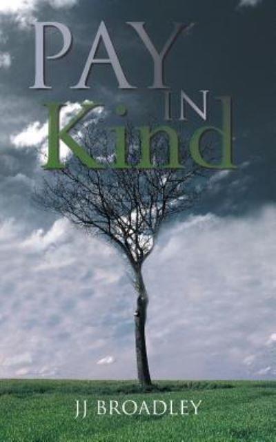 Cover for Jj Broadley · Pay in Kind: the Last Branch (Pocketbok) (2013)