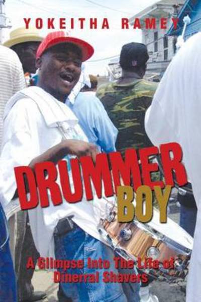 Drummer Boy: a Glimpse into the Life of Dinerral Shavers - Yokeitha Ramey - Bøger - Xlibris Corporation - 9781493155620 - 5. september 2014