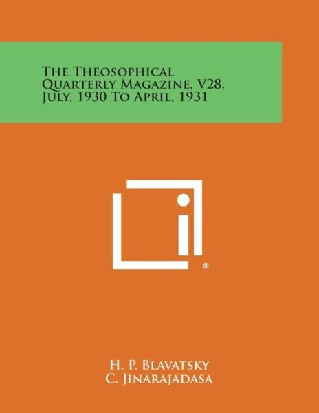 Cover for H P Blavatsky · The Theosophical Quarterly Magazine, V28, July, 1930 to April, 1931 (Paperback Book) (2013)