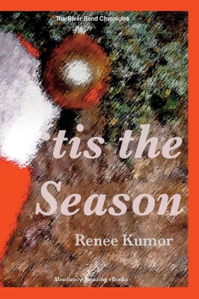 Cover for Renee Kumor · 'tis the Season (Paperback Book) (2013)