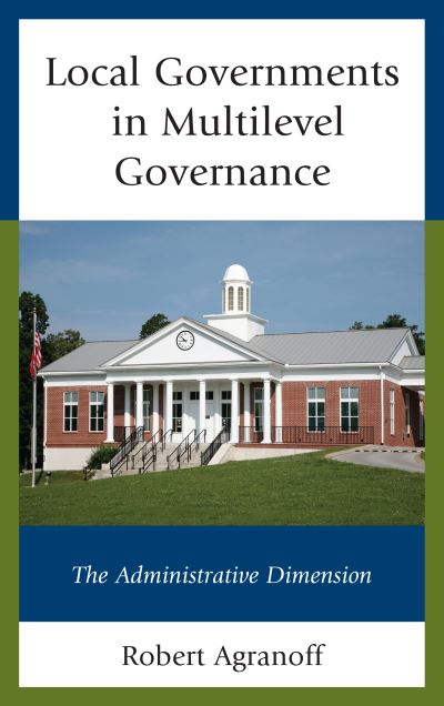 Cover for Robert Agranoff · Local Governments in Multilevel Governance: The Administrative Dimension (Paperback Bog) (2020)
