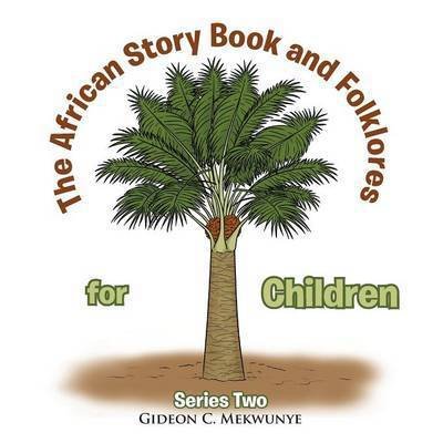 Cover for Gideon C Mekwunye · The African Story Book and Folklores for Children: Series Two (Taschenbuch) (2014)