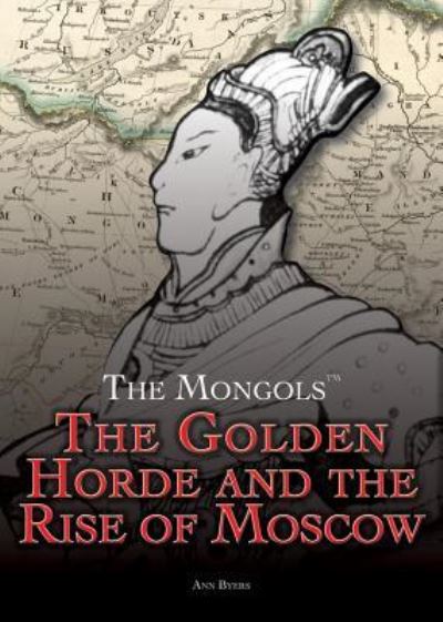 Cover for Ann Byers · The Golden Horde and the Rise of Moscow (Paperback Book) (2016)