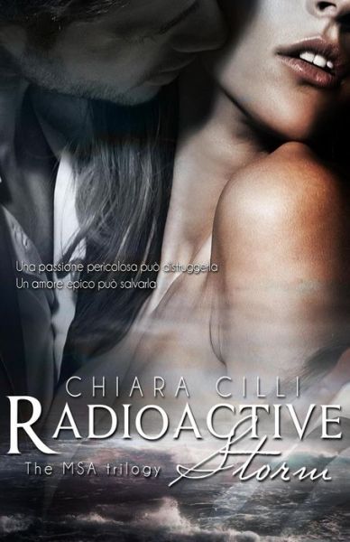 Cover for Chiara Cilli · Radioactive Storm (The Msa Trilogy) (Volume 2) (Italian Edition) (Taschenbuch) [Italian, Seconda edition] (2014)