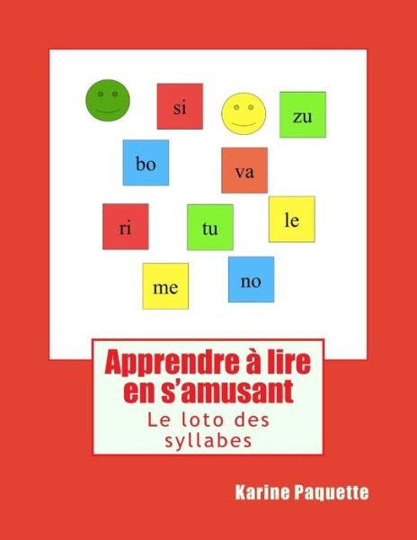 Cover for Karine Paquette · Apprendre a Lire en S'amusant: Le Loto Des Syllabes (Pocketbok) (2015)