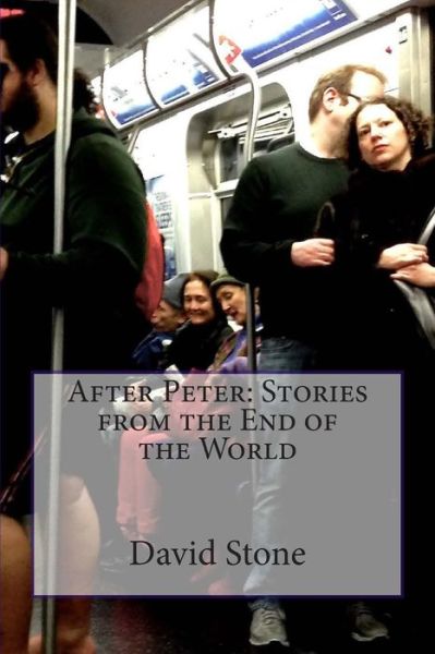 Cover for David Stone · After Peter: Stories from the End of the World (Taschenbuch) (2015)