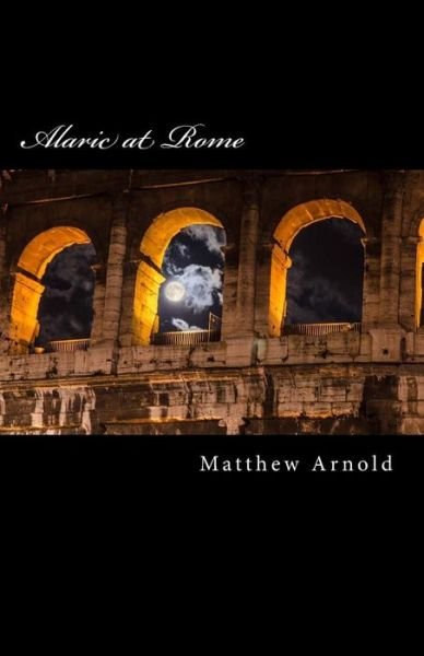 Cover for Matthew Arnold · Alaric at Rome (Paperback Book) (2015)