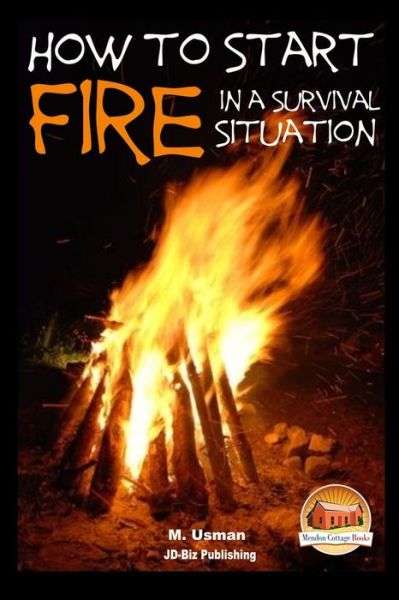 Cover for M Usman · How to Start a Fire in a Survival Situation (Pocketbok) (2015)