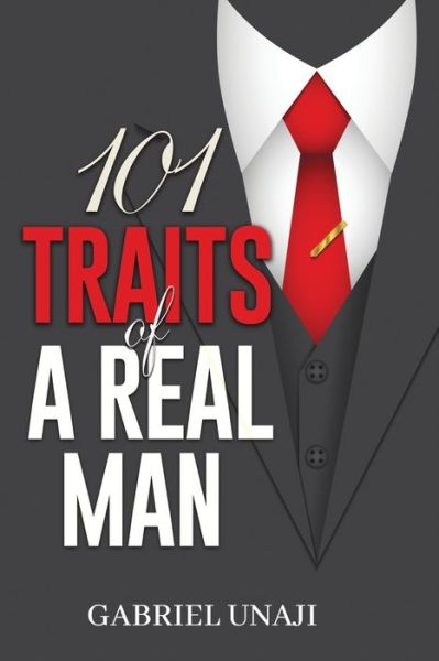 Cover for Gabriel Unaji · 101 Traits of a Real Man (Book) (2021)