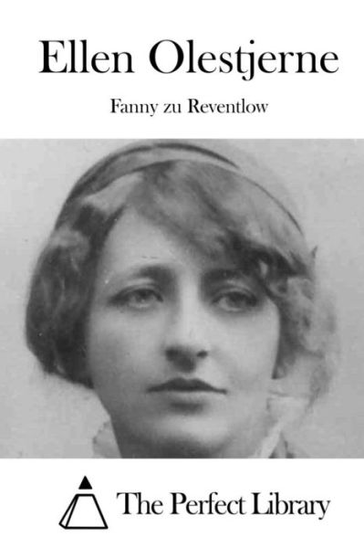 Ellen Olestjerne - Fanny Zu Reventlow - Kirjat - Createspace - 9781514133620 - perjantai 29. toukokuuta 2015