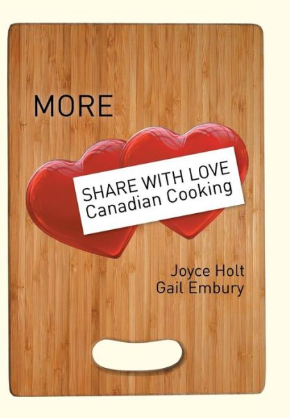 Cover for Joyce Holt · More Share with Love Canadian Cooking (Hardcover Book) (2015)