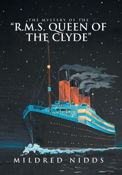 Cover for Mildred Nidds · The Mystery of the R.M.S. Queen of the Clyde (Hardcover Book) (2016)