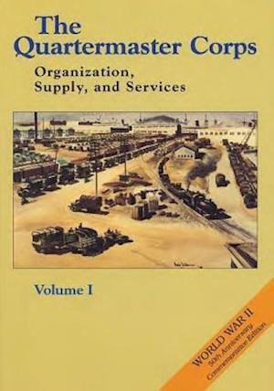 Cover for Erna Risch · The Quartermaster Corps: Organization, Supply, and Services - Volume I (Paperback Bog) (2015)