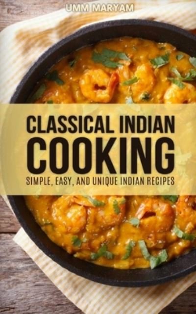 Cover for Umm Maryam · Classical Indian Cooking (Paperback Book) (2015)
