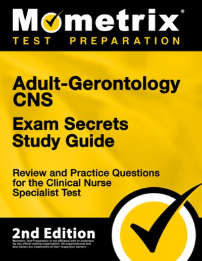 Cover for Matthew Bowling · Adult-Gerontology CNS Exam Secrets Study Guide - Review and Practice Questions for the Clinical Nurse Specialist Test (Book) (2023)