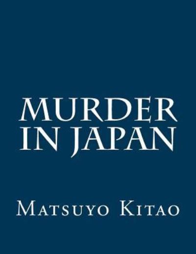 Cover for Matsuyo Kitao · Murder in Japan (Paperback Book) (2015)