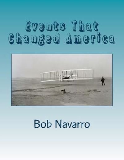 Cover for Bob Navarro · Events That Changed America (Paperback Book) (2015)