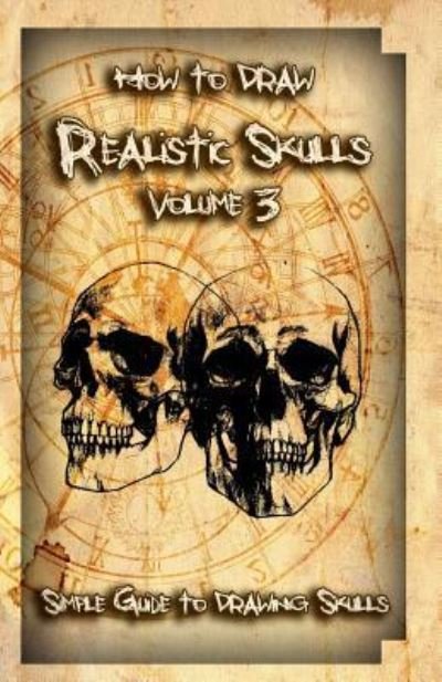 Cover for Gala Publication · How to Draw Realistic Skulls Volume 3 (Pocketbok) (2015)