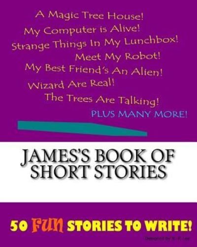 K P Lee · James's Book Of Short Stories (Paperback Bog) (2015)
