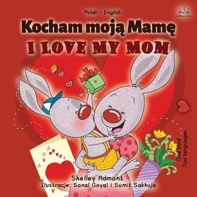 Cover for Shelley Admont · I Love My Mom (Polish English Bilingual Book for Kids) (Paperback Book) (2020)