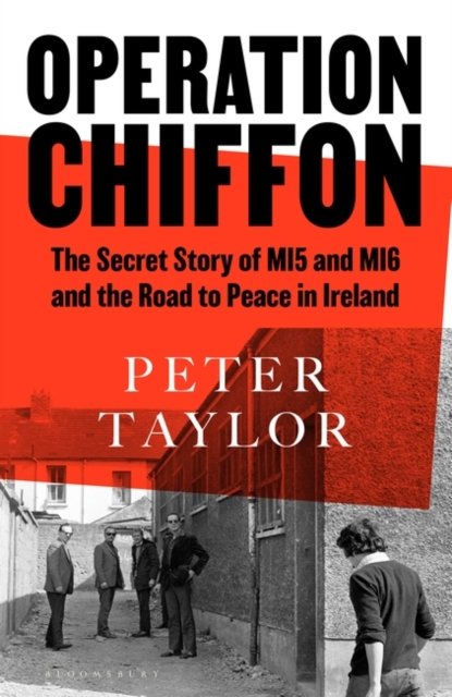 Cover for Peter Taylor · Operation Chiffon: The Secret Story of MI5 and MI6 and the Road to Peace in Ireland (Pocketbok) (2023)