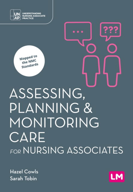 Cover for Hazel Cowls · Assessing, Planning and Monitoring Care for Nursing Associates - Understanding Nursing Associate Practice (Paperback Book) (2025)
