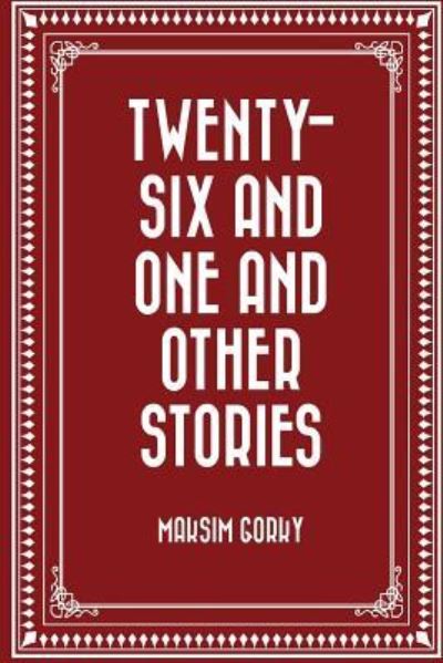 Cover for Maksim Gorky · Twenty-six and One and Other Stories (Taschenbuch) (2016)