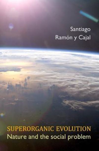 Cover for Santiago Ramon y Cajal · Superorganic Evolution (Paperback Book) (2016)