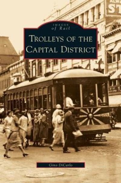 Cover for Gino Dicarlo · Trolleys of the Capital District (Gebundenes Buch) (2009)