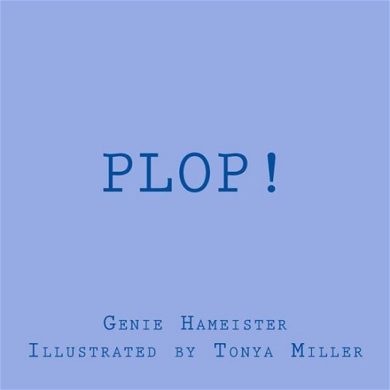 Cover for Genie Hameister · Plop! (Pocketbok) (2016)