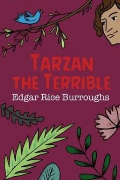 Tarzan the Terrible - Edgar Rice Burroughs - Livres - Createspace Independent Publishing Platf - 9781533125620 - 13 mai 2016