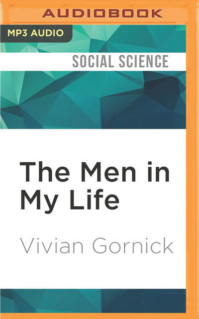 Cover for Vivian Gornick · Men in My Life, The (MP3-CD) (2017)