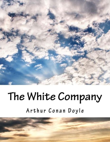 Cover for Arthur Conan Doyle Doyle · The White Company (Paperback Book) (2016)