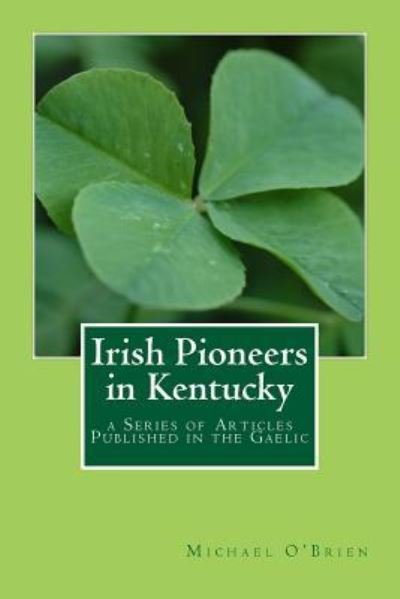Cover for Michael O'Brien · Irish Pioneers in Kentucky (Paperback Book) (2016)