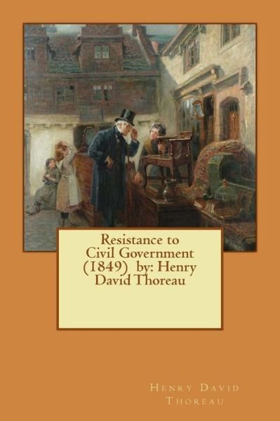 Cover for Henry David Thoreau · Resistance to Civil Government (1849) by (Paperback Book) (2017)