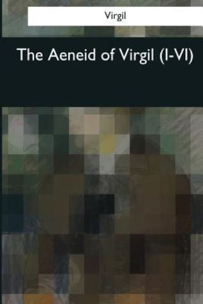 Cover for Virgil · The Aeneid of Virgil (I-VI) (Pocketbok) (2017)