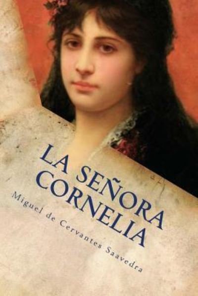 Cover for Miguel de Cervantes Saavedra · La Se ora Cornelia (Paperback Bog) (2017)