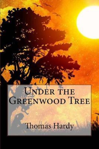 Cover for Thomas Hardy · Under the Greenwood Tree Thomas Hardy (Paperback Bog) (2017)