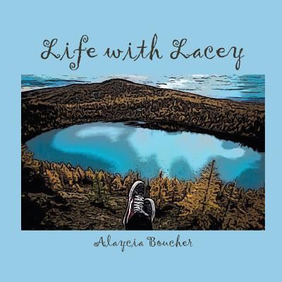 Cover for Alaycia Boucher · Life with Lacey (Paperback Book) (2017)