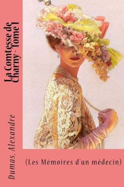 Cover for Dumas Alexandre · La Comtesse de Charny - Tome I (Paperback Book) (2017)