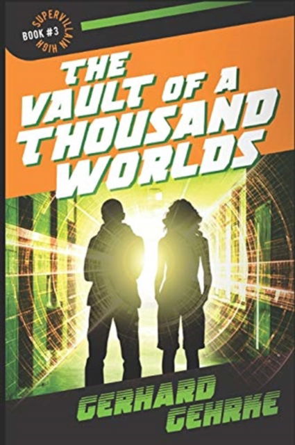 Cover for Gerhard Gehrke · The Vault of a Thousand Worlds - Supervillain High (Pocketbok) (2017)