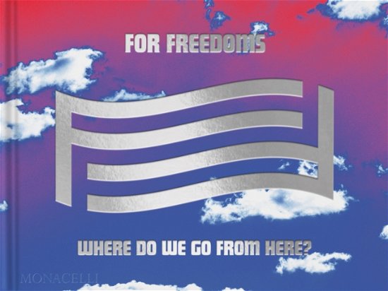 Cover for Hank Willis Thomas · For Freedoms: Where Do We Go From Here? (Gebundenes Buch) (2024)