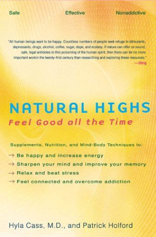 Natural Highs: Supplements, Nutrition, and Mind-body Techniques to Help You Feel Good All the Time - Patrick Holford - Książki - Penguin-Putnam Avery Trade - 9781583331620 - 2 czerwca 2003