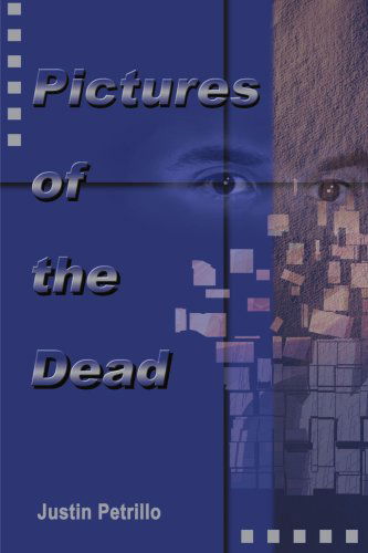 Justin Petrillo · Pictures of the Dead (Paperback Book) (1999)