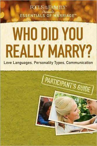 Who Did You Really Marry? Participant's Guide - Focus on the Family - Boeken - Tyndale House Publishers - 9781589975620 - 1 november 2009