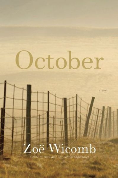 Cover for Zoe Wicomb · October: A Novel (Hardcover Book) (2014)